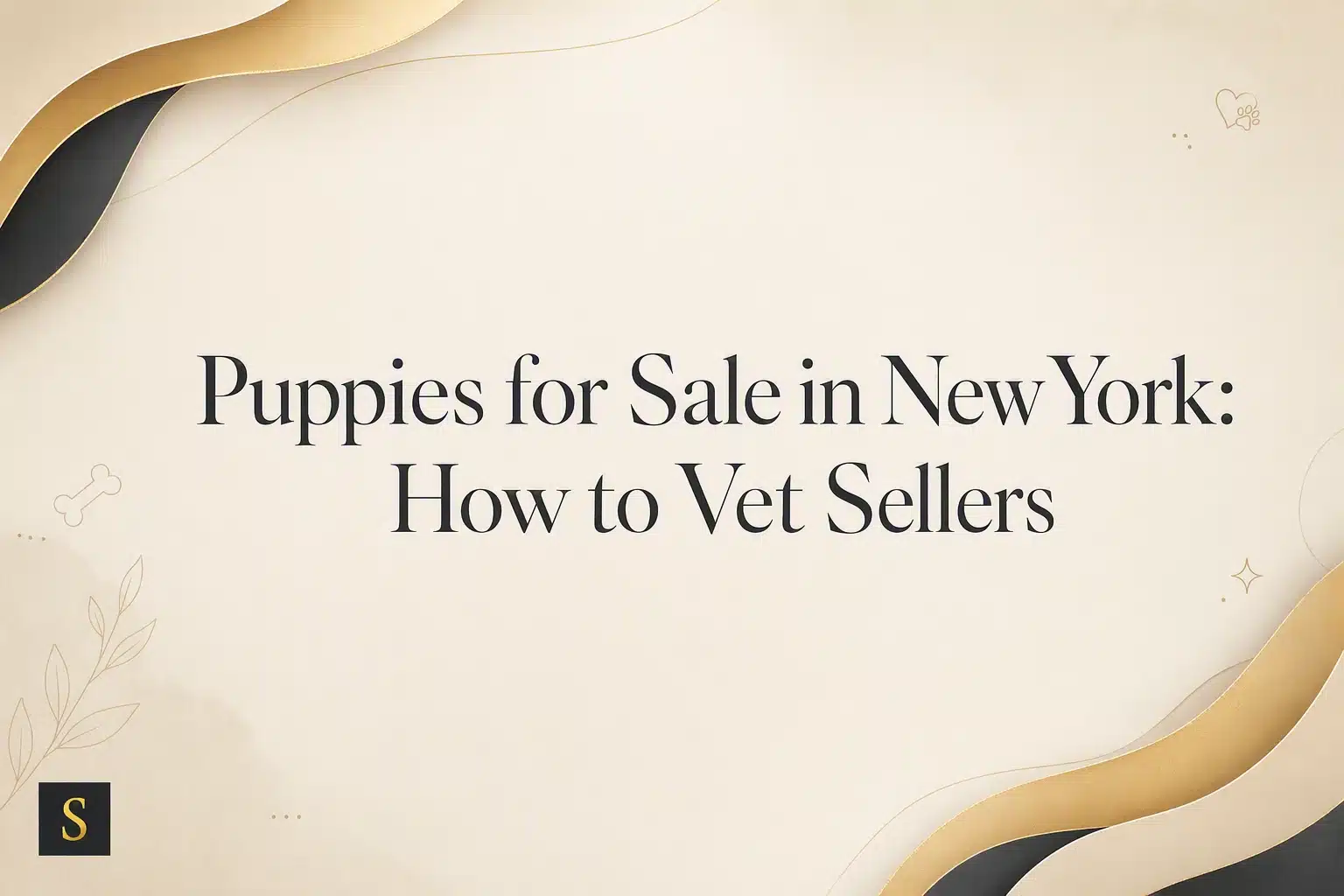 Elegant background with the text "Puppies for Sale in New York: How to Vet Sellers" and subtle paw print and bone graphics.