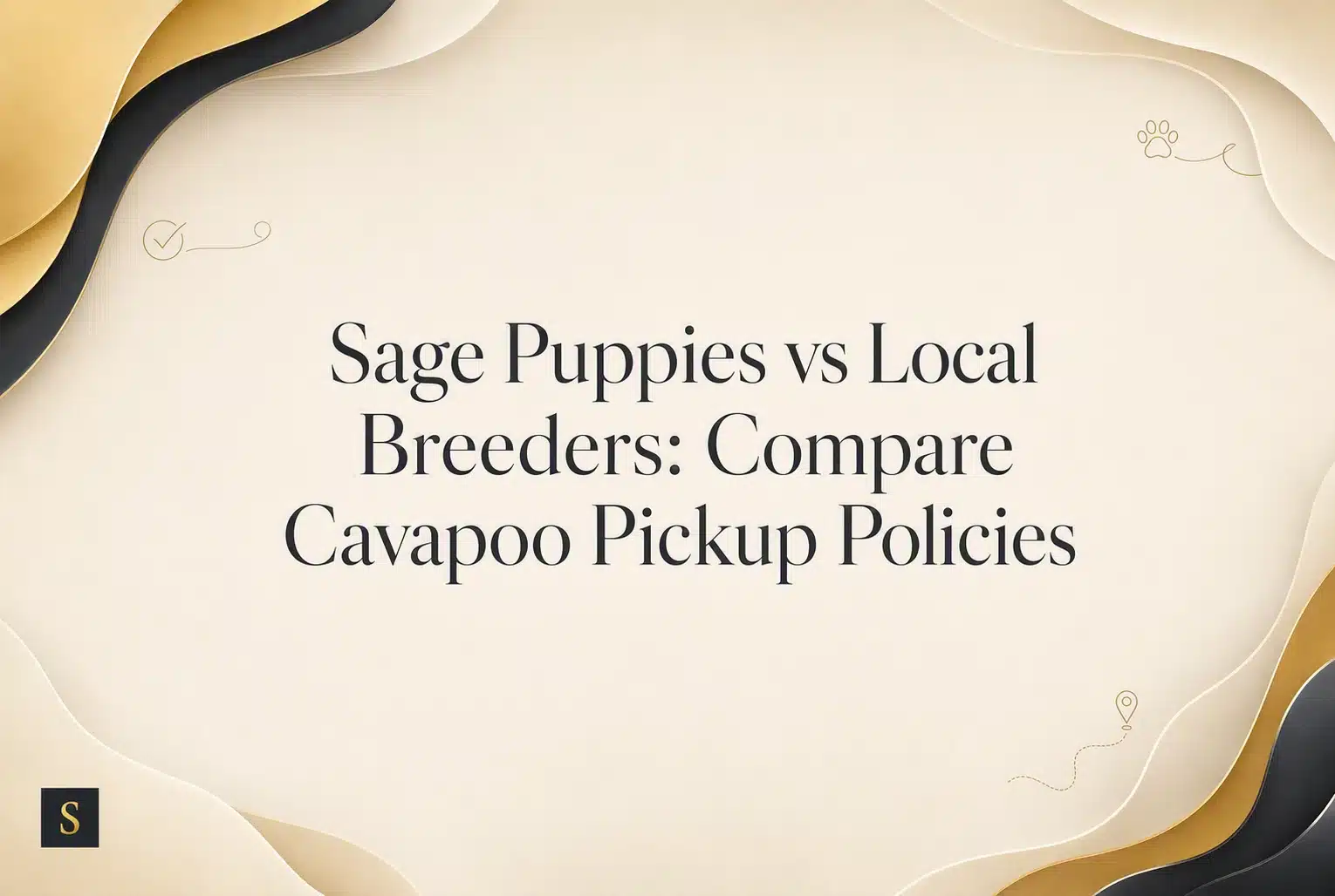 Text on a cream background reads "Sage Puppies vs Local Breeders: Compare Cavapoo Pickup Policies." Decorative gold and black waves frame the text, with small paw print and location pin icons.