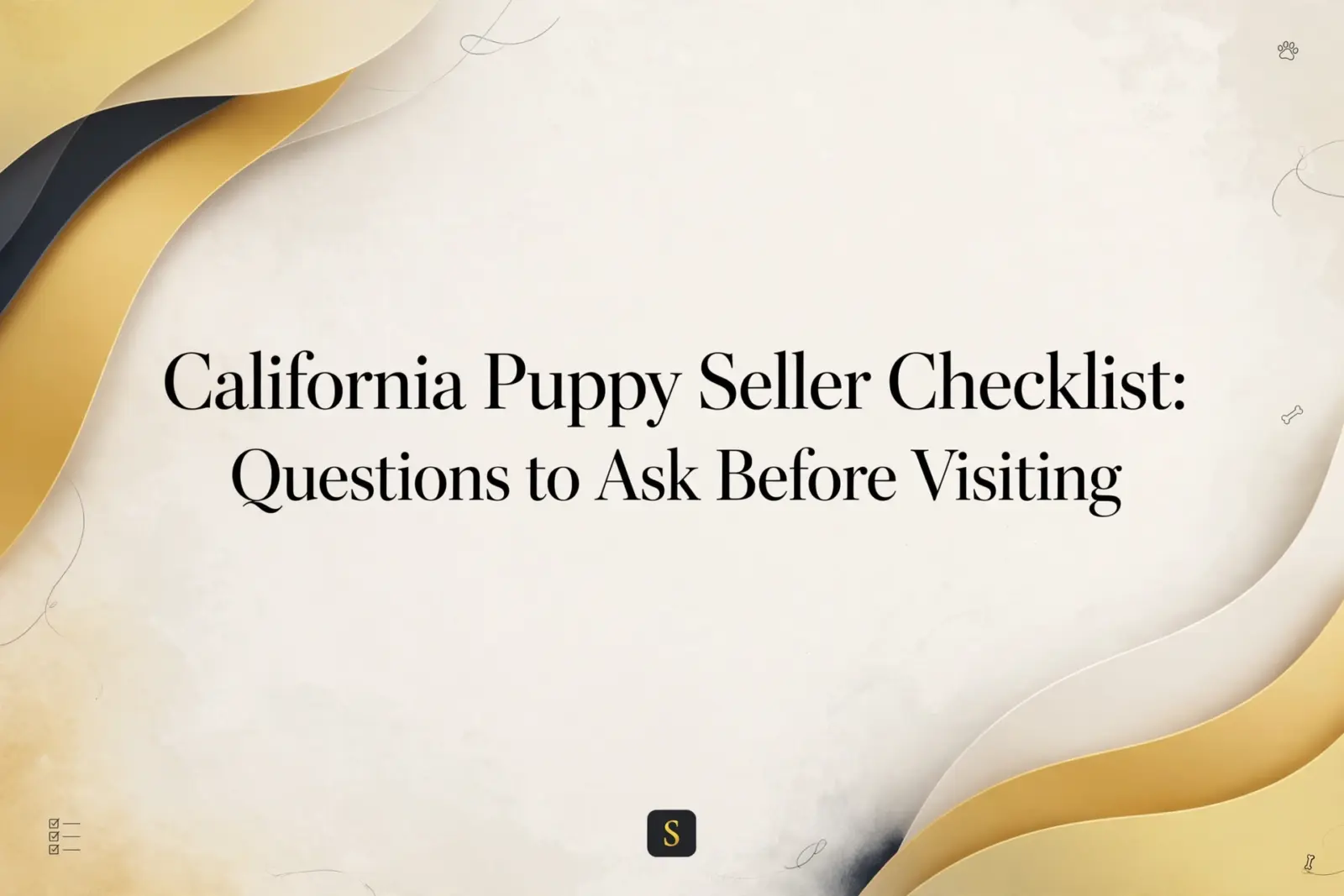 Title graphic for "California Puppy Seller Checklist: Questions to Ask Before Visiting," featuring elegant typography on a textured, off-white background with abstract golden and dark blue waves.